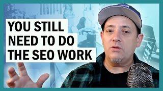 You Still Need to Do the SEO Work