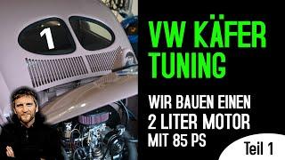 VW Käfer Motor Tuning Teil 1 - wir bauen einen 2.0 Liter Motor mit 85PS und 200Nm Drehmoment
