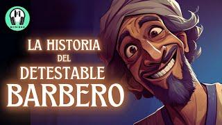 "La Historia del DETESTABLE BARBERO" | Cuento de Las Mil y Una Noches | Voz Humana en Español