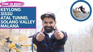 Keylong to Sissu to Atal Tunnel to Solang Valley to Malana 2021 | Ep. 5 |Home On Wheels 2021