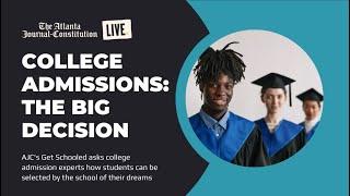 College Admission: The Big Decision – AJC Live