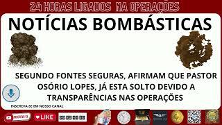 NOTÍCIAS BOMBÁSTICAS PASTOR OSÓRIO JOSÉ LOPES É SOLTO.#Pastorosório#luizaurelio#Anafelix#DrCarvalio