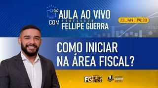 Aula Ao Vivo - Como Iniciar na Área Fiscal?