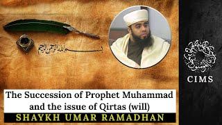 Succession of the Prophet his will & issue of Qirtas | Sunni View Shaykh Umar Ramadhan | CIMS 1/4
