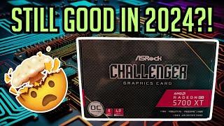 IS THE ASROCK RX 5700 XT STILL GOOD IN 2024?!