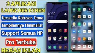 3 Aplikasi Launcher Terbaik Buat HP Androidmu Jadi Lebih Keren