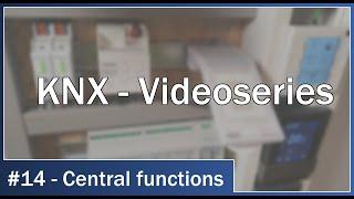 KNX Videoseries - #014 Central functions: Control multiple functions simultaneously