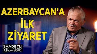 AZERBAYCAN'A İLK ZİYARET - SAADETLİ YILLARIM / SADETTİN BAŞER-7. BÖLÜM