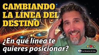  Ep. 36 | CAMBIANDO LA LÍNEA DEL DESTINO ¿En qué línea te quieres posicionar? ​