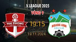 BÌNH LUẬN TRỰC TIẾP HẢI PHÒNG VS HAGL, VÒNG 9 VLEAGUE 2025