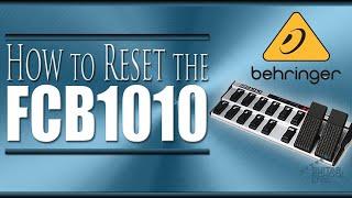 How to reset the FCB1010 midi foot controller in 3 easy steps