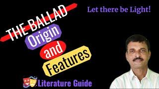 The Ballad - Origin and Features| Ballad in Detail -Literature Guide