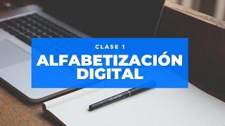 EDUCACIÓN VIRTUAL: Alfabetización Digital (Clase 1)