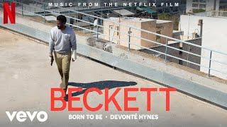 Devonté Hynes - Born to Be | Beckett (Music from the Netflix Film)