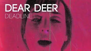 DEAR DEER : "Deadline" [official video]