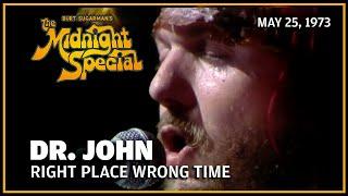 Right Place Wrong Time - Dr. John | The Midnight Special