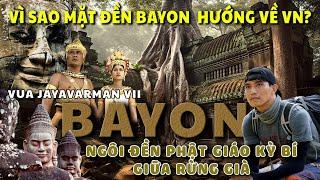 CÂU CHUYỆN NHỮNG GƯƠNG MẶT BỊ ÁM ĐỀN BAYON GIỮA RỪNG RẬM ANGKOR THOM