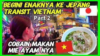 DI MARAHIN SAKURA GARA-GARA AJAK KE KOTA INI ‼️ SAAT PERJALANAN KE JEPANG TRANSIT VIETNAM