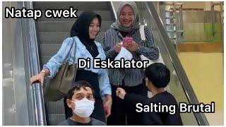 NATAP CWEK DI ESKALATOR SAMPE SALTING BRUTAL PART II