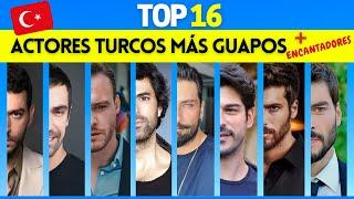 TOP 16 Actores Turcos MÁS GUAPOS + Encantadores️ 