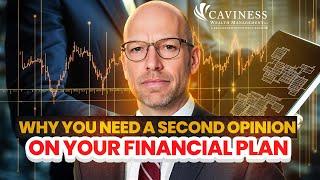 Why You Need a Second Opinion on Your Financial Plan | David Caviness, CFP®