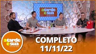 A Tarde é Sua: Simaria x Gusttavo Lima; Ticiane Pinheiro na Globo e mais (11/11/22) | Completo