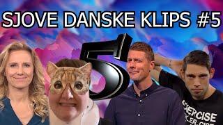 SJOVE DANSKE KLIPS #5