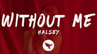 Halsey - Without Me (Lyrics)