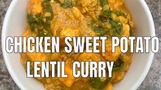 Chicken Sweet Potato and Lentil Curry/ How to make easy chicken sweet potato lentil curry