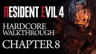 Resident Evil 4 Remake - Chapter 8 Walkthrough (Hardcore Difficulty)