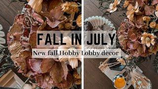 FALL IN JULY || NEW HOBBY LOBBY DECOR || 2024