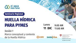 Seminario de Huella Hídrica para Pymes - Sesión 1: Marco conceptual y contexto