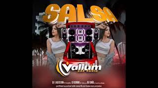 SALSA 2024 EDICION ESPECIAL VALIUM CAR AUDIO DJ SAUL DJ JACKSON FT DJ SEGIO