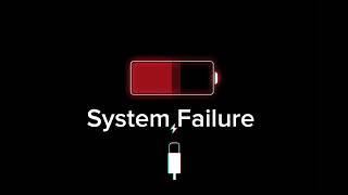 System Failure #SystemFailure