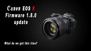 Canon EOS R 1.8.0 Latest Firmware Update