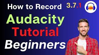 How to Record - Audacity(3.7.1) Step-by-Step tutorial for Beginners | Part 1