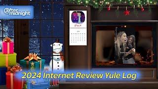 “That’s Enough Internet for This Year” 2024 Holiday Yule Log | After Midnight Digital