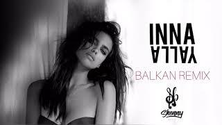 INNA - Yalla !BALKAN REMIX! (prod.by SkennyBeatz)