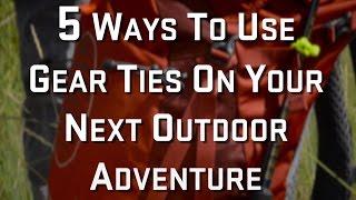 5 Gear Tie Uses for Outdoor Adventures