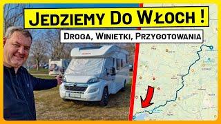 JEDZIEMY DO WŁOCH ! -Drogą, Zakupy, Winietki, Przygotowania. Kamperem do Włoch