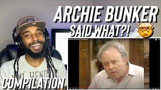 Archie Bunker Compilation (Reaction)