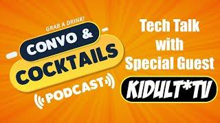 Tech Talk with Kidult TV on Convo & Cocktails