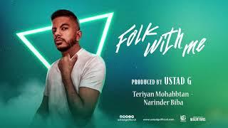 Ustad G - Teriyan Mohabbtan (Remix) ft. Narinder Biba | Folk With Me