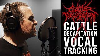 CATTLE DECAPITATION - Recording TRAVIS RYAN'S Vocals for "DEATH ATLAS"