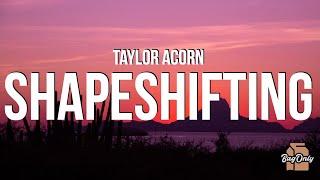 Taylor Acorn - Shapeshifting (Lyrics)