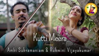 Kutti Meera | Rukmini Vijayakumar & Ambi Subramaniam | Bharatanatyam-Carnatic Violin