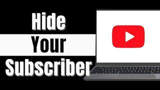 How to Hide Subscribers on YouTube | Hide YouTube Channel Subscribers for Privacy (2024)