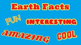 DISCOVER YOUR PLANET! INTERESTING, AMAZING FACTS ABOUT EARTH / TERRA