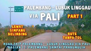 PART 1 | ROAD TRIP Palembang - Lubuk Linggau via PALI 