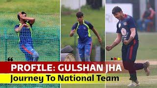 PROFILE | Hard work really pays off | Gulsan Jha | Nepali National Cricket Player